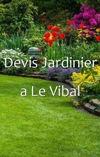 Devis Jardinier a Le Vibal