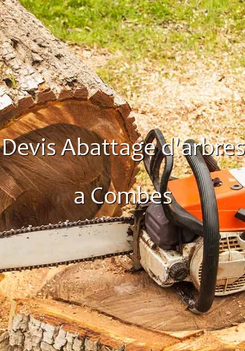 Devis Abattage d'arbres a Combes